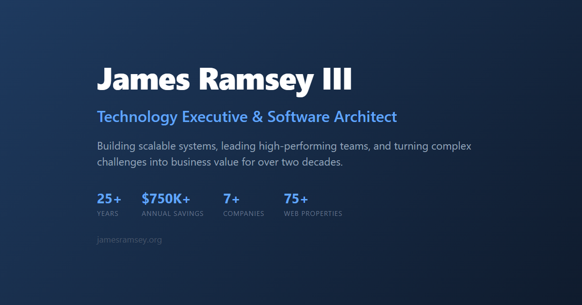 James Ramsay Engineering James Ramsey III — Hands-On CTO & Software Architect